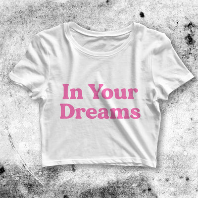 Y2K Crop Top In Your Dream Crop Tee Aesthetic Y2K Shirt Cute Merch - bestshirtz#