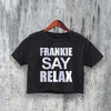 Friends Crop Top Frankie Say Relax Crop Tee Ross Geller Shirt Friend TV Show