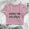 Paris Hilton Crop Top Don't Be Jealous Crop Tee Paris Hilton Slogan Shirt - bestshirtz#