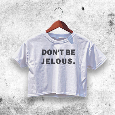 Paris Hilton Crop Top Don't Be Jealous Crop Tee Paris Hilton Slogan Shirt - bestshirtz#