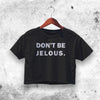 Paris Hilton Crop Top Don't Be Jealous Crop Tee Paris Hilton Slogan Shirt - bestshirtz#