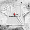 I <3 To Make Boys Cry Crop Top Make Boys Cry Shirt Aesthetic Y2K Shirt - bestshirtz#