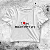 I <3 To Make Boys Cry Crop Top Make Boys Cry Shirt Aesthetic Y2K Shirt