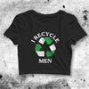 I Recycle Men Crop Top I Recycle Men Shirt Aesthetic Y2K Shirt - bestshirtz#