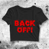 Back Off Crop Top Back Off Shirt Aesthetic Y2K Shirt - bestshirtz#