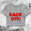 Back Off Crop Top Back Off Shirt Aesthetic Y2K Shirt - bestshirtz#