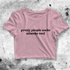 Pretty People Make Mistake Too Crop Top Women Shirt Aesthetic Y2K Shirt