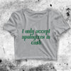 I Accept Apologizes In Cash Crop Top Women Shirt Aesthetic Y2K Shirt - bestshirtz#