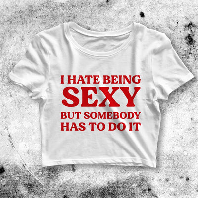 I Hate Being Sexy Crop Top I Hate Being Sexy Shirt Aesthetic Y2K Shirt - bestshirtz#