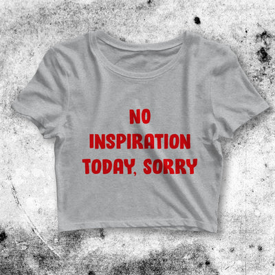 No Inspiration Today Crop Top No Inspiration Today Shirt Aesthetic Y2K Shirt - bestshirtz#