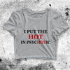 Hot In Psychotic Crop Top Hot In Psychotic Shirt Aesthetic Y2K Shirt