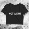 Y2K Crop Top Not A Fan Crop Tee Aesthetic Y2K Shirt Fun Meme - bestshirtz#