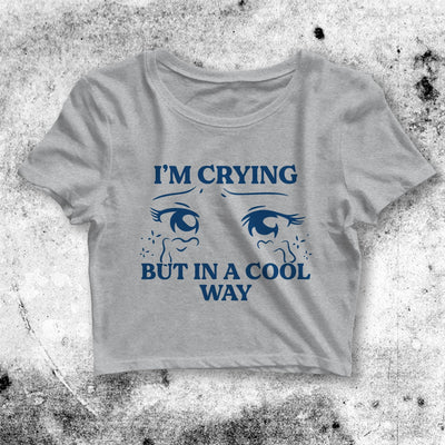 Crying In Cool Way Crop Top Crying In Cool Way Shirt Aesthetic Y2K Shirt - bestshirtz#