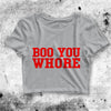 Mean Girls Crop Top Boo You Whore Crop Tee Regina George Shirt - bestshirtz#