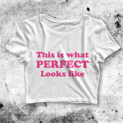 This Is What Perfect Looks Like Crop Top Perfect Looks Like Shirt Aesthetic Y2K Shirt - bestshirtz#