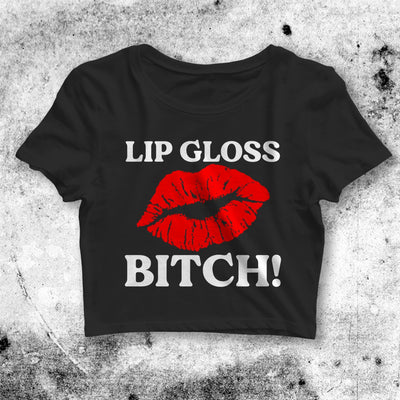 Lip Gloss Bitch Crop Top Lip Gloss Bitch Shirt Bitch Aesthetic Y2K Shirt - bestshirtz#