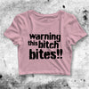 Warning This Bitch Bites Crop Top Warning This Bitch Bites Shirt Bitch Aesthetic Y2K Shirt