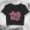 Self Love Club Crop Top Self Love Club Shirt Aesthetic Y2K Shirt - bestshirtz#