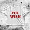 Y2K Crop Top You Wish Crop Tee Y2K Baby Tee Girl Aesthetic Y2K Shirt - bestshirtz#