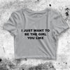 Be The Girl You Like Crop Top Be The Girl You Like Shirt Aesthetic Y2K Shirt - bestshirtz#