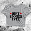 Best Blonde Ever Crop Top Best Blonde Ever Shirt Blonde Aesthetic Y2K Shirt