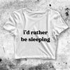 Y2K Crop Top Rather Be Sleeping Crop Tee Meme Aesthetic Y2K Shirt - bestshirtz#