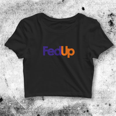 FedEx Inspired FedUp Crop Top FedUp Shirt Parody Aesthetic Y2K Shirt - bestshirtz#