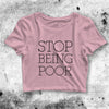 Stop Being Poor Crop Top Stop Being Poor Shirt Sassy Aesthetic Y2K Shirt - bestshirtz#