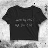 Women Don't Owe You Sht Crop Top Women's Crop Tee Make Boys Cry Shirt - bestshirtz#