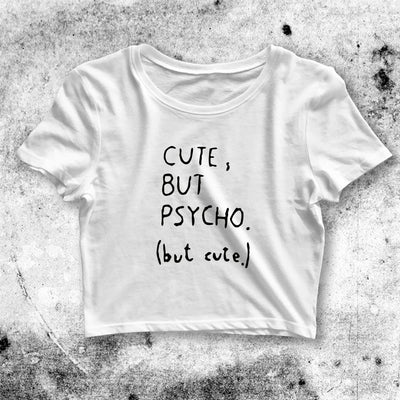 Cute but Psycho Crop Top Cute Psycho Crop Tee Music Women Shirt - bestshirtz#