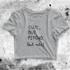 Cute but Psycho Crop Top Cute Psycho Crop Tee Music Women Shirt - bestshirtz#