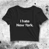 Y2K Crop Top I Hate New York Crop Tee Hate NYC Aesthetic Y2K Shirt - bestshirtz#