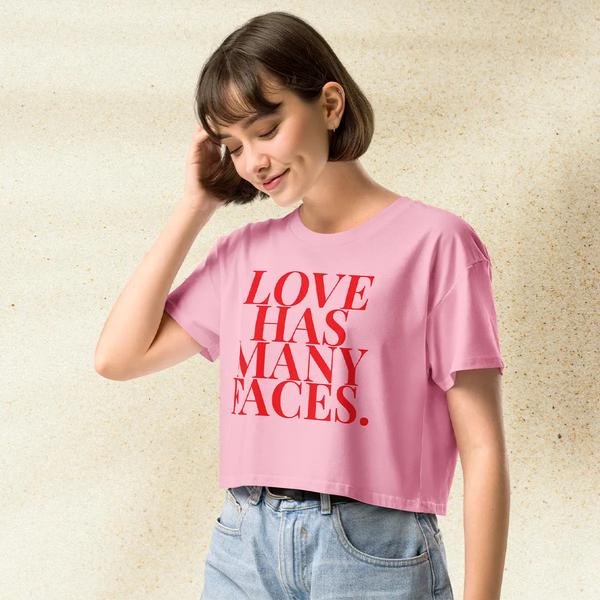 Love Has Many Faces Crop Top | Inspirational Quote Shirt | Aesthetic Graphic Tee for Women