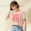 Love Has Many Faces Crop Top | Inspirational Quote Shirt | Aesthetic Graphic Tee for Women