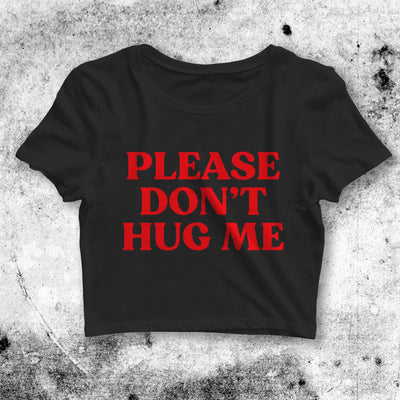 Please Don't Hug Me Crop Top Please Don't Hug Me Shirt Aesthetic Y2K Shirt - bestshirtz#