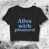 Alive With Pleasure Crop Top Alive With Pleasure Shirt Slogan Aesthetic Y2K Shirt - bestshirtz#