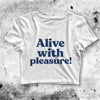 Alive With Pleasure Crop Top Alive With Pleasure Shirt Slogan Aesthetic Y2K Shirt